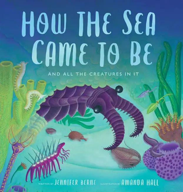 How the Sea Came to Be by Jennifer Berne