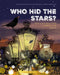 Who Hid the Stars?: How Light Pollution Changes Our World by Valentina Gottardi, Danio Miserocchi, Maciej Michno