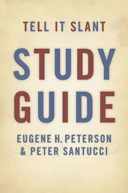 Tell It Slant by Eugene H. Peterson