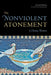 The Nonviolent Atonement by J. Denny Weaver