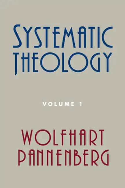 Systematic Theology, Volume 1 by Wolfhart Pannenberg