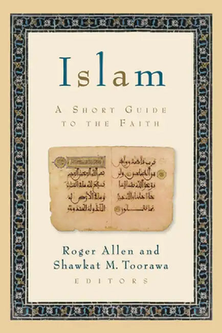 Islam: A Short Guide to the Faith by Shawkat Toorawa