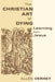 The Christian Art of Dying: Learning from Jesus by Allen Verhey