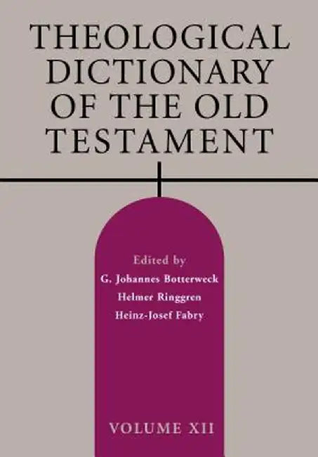 Theological Dictionary of the Old Testament, Volume XII by G. Johannes Botterweck