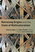 Retrieving Origins and the Claim of Multiculturalism by Antonio Lopez