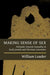 Making Sense of Sex: Attitudes Towards Sexuality in Early Jewish and Christian Literature by William Loader