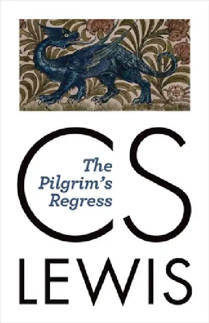 The Pilgrim's Regress by C. S. Lewis