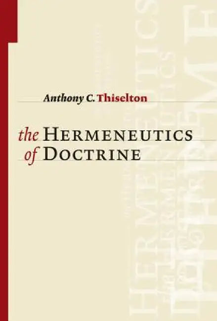 Hermeneutics of Doctrine by Anthony C. Thiselton