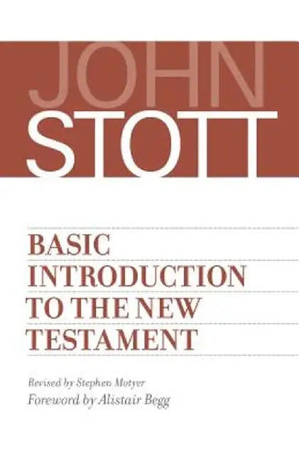 Basic Introduction to the New Testament by John R. W. Stott