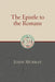 The Epistle to the Romans by John Murray