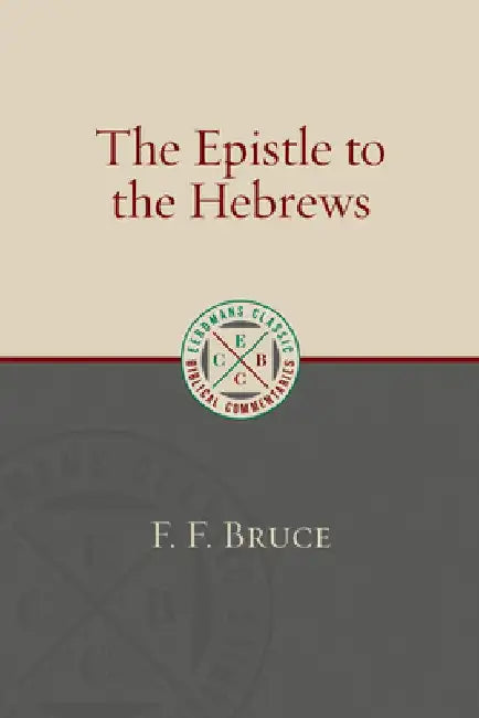 The Epistle to the Hebrews by F. F. Bruce