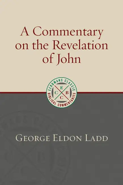A Commentary on the Revelation of John by George Eldon Ladd