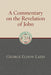 A Commentary on the Revelation of John by George Eldon Ladd