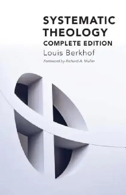 Systematic Theology by Louis Berkhof