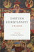 Eastern Christianity: A Reader by J. Edward Walters