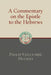 A Commentary on the Epistle to the Hebrews by Philip Edgcumbe Hughes