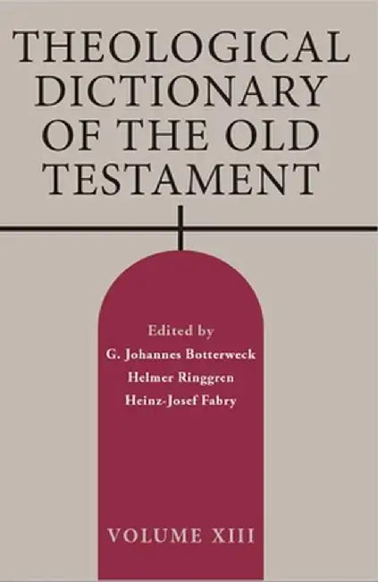 Theological Dictionary of the Old Testament, Volume XIII by G. Johannes Botterweck