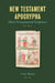 New Testament Apocrypha, Vol. 3: More Noncanonical Scriptures by Tony Burke