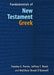 Fundamentals of New Testament Greek by Stanley E. Porter