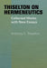 Thiselton on Hermeneutics: Collected Works with New Essays by Anthony C. Thiselton