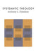 Systematic Theology by Anthony C. Thiselton