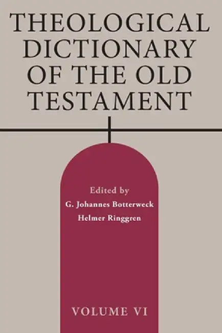 Theological Dictionary of the Old Testament, Volume VI, Volume 6 by G. Johannes Botterweck