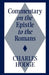 Comm on Epistle to Romans by Charles Hodge