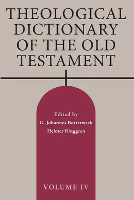Theological Dictionary of the Old Testament, Volume IV by G. Johannes Botterweck