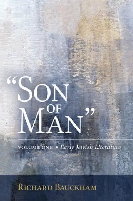 Son of Man by Richard Bauckham
