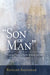 Son of Man by Richard Bauckham