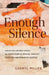 Enough Silence: Creating Sacred Space for Survivors of Sexual Assault Through Restorative Justice by Cheryl Miller