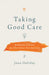 Taking Good Care: Administration as Christian Formation by Jana Holiday