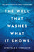 The Well That Washes What It Shows: An Invitation to Holy Scripture by Linebaugh, Jonathan A.