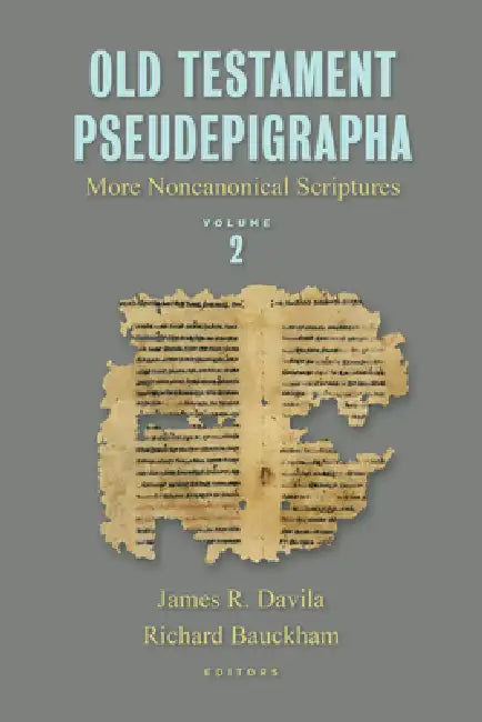 Old Testament Pseudepigrapha, Vol. 2: More Noncanonical Scriptures by James R. Davila, Richard Bauckham