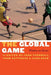 The Global Game: Writers on Soccer by John Turnbull