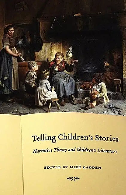 Telling Children's Stories: Narrative Theory and Children's Literature by Michael Cadden
