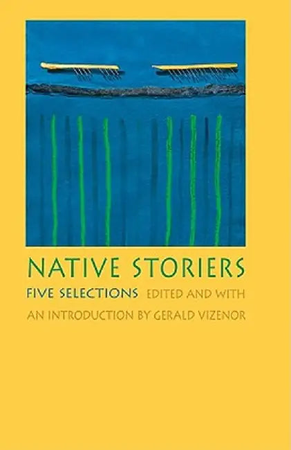 Native Storiers: Five Selections by Gerald Vizenor