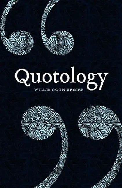 Quotology by Willis Goth Regier