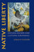 Native Liberty: Natural Reason and Cultural Survivance by Gerald Vizenor