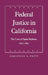 Federal Justice in California by Christian G. Fritz