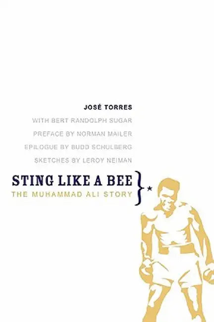 Sting Like a Bee: The Muhammad Ali Story by Jose Torres