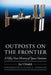 Outposts on the Frontier: A Fifty-Year History of Space Stations by Jay Chladek