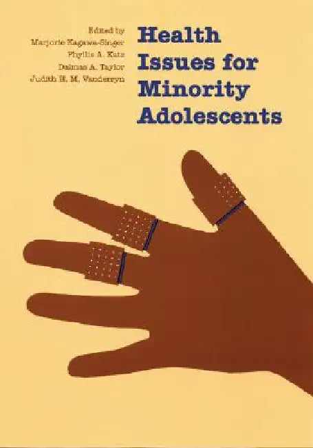 Health Issues for Minority Adolescents by Marjorie Kagawa-Singer, Phyllis a. Katz, Dalmas Taylor