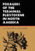 Foragers of the Terminal Pleistocene in North America by Renee B. Walker, Boyce N. Driskell
