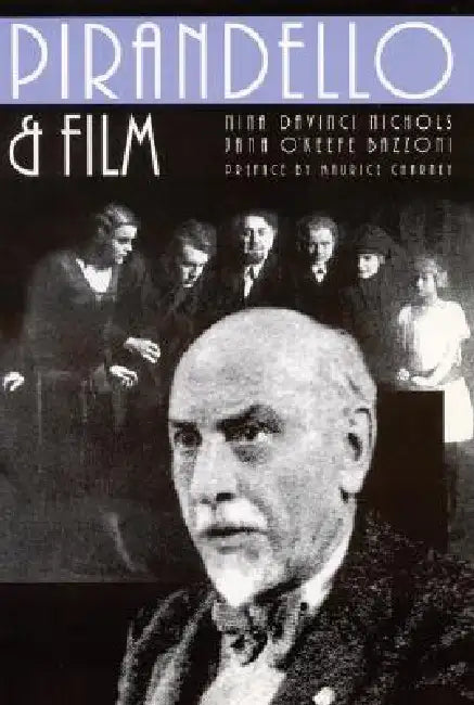 Pirandello and Film by Nina Da Vinci Nichols, Jana O'Keefe Bazzoni, Maurice Charney