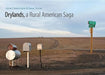 Drylands, a Rural American Saga by Steve Turner