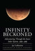 Infinity Beckoned: Adventuring Through the Inner Solar System, 1969-1989 by Jay Gallentine