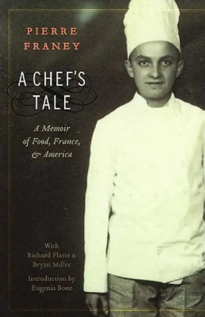 A Chef's Tale: A Memoir of Food, France, and America by Pierre Franey