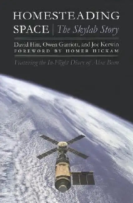 Homesteading Space: The Skylab Story by David Hitt