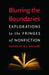 Blurring the Boundaries: Explorations to the Fringes of Nonfiction by B. J. Hollars